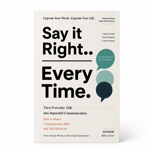 Say it Right.. Every Time